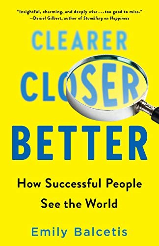 Clearer, Closer, Better: How Successful People See the World cover